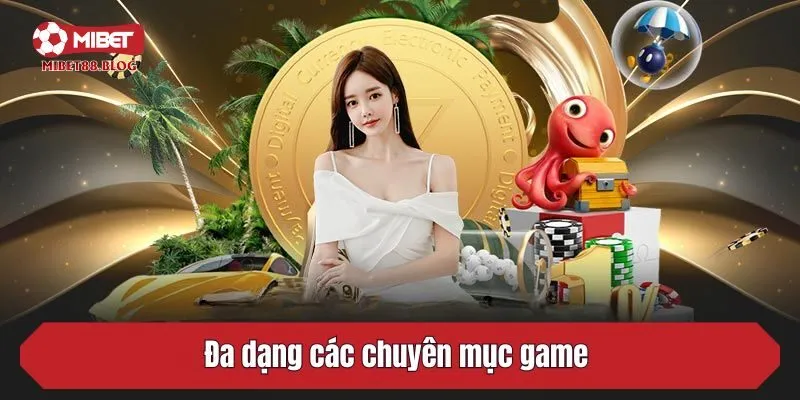 Đa dạng các chuyên mục game 
