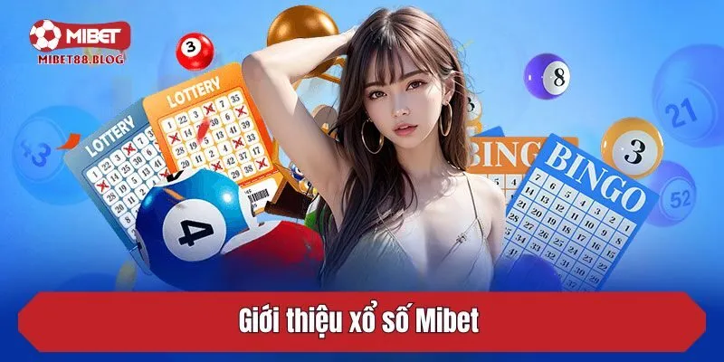 Giới thiệu xổ số Mibet