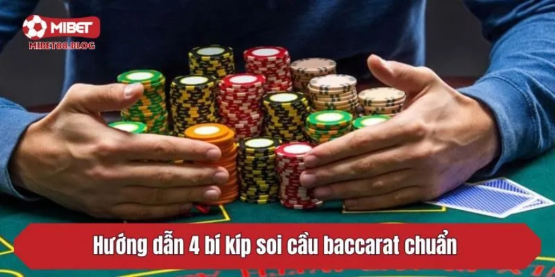Hướng dẫn 4 bí kíp soi cầu baccarat chuẩn