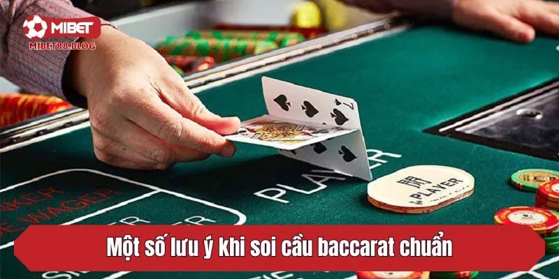 Một số lưu ý khi soi cầu baccarat chuẩn
