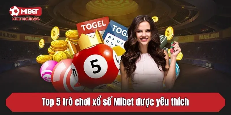 Top 5 trò chơi xổ số Mibet được yêu thích