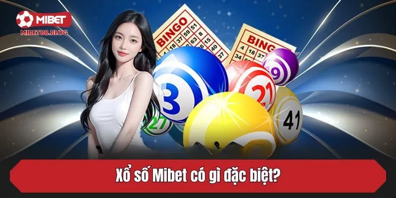 Xổ số Mibet có gì đặc biệt?